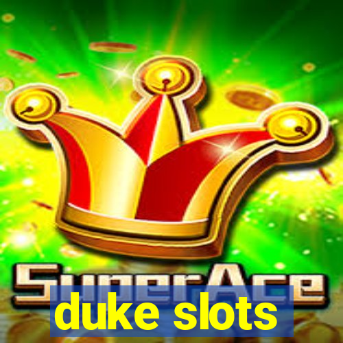 duke slots